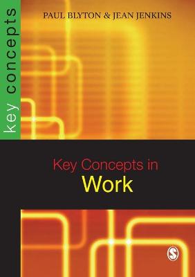 Key Concepts in Work - Blyton, Paul, and Jenkins, Jean