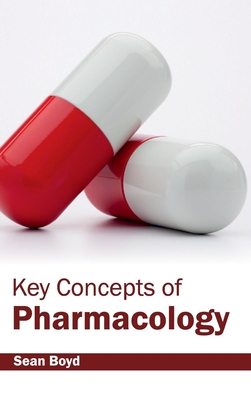 Key Concepts of Pharmacology - Boyd, Sean (Editor)