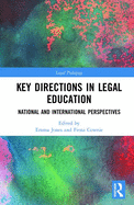 Key Directions in Legal Education: National and International Perspectives