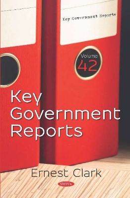 Key Government Reports: Volume 42 - Clark, Ernest (Editor)