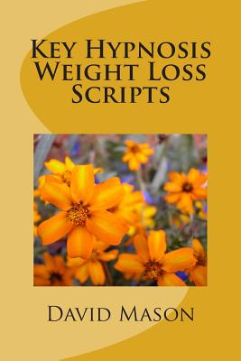 Key Hypnosis Weight Loss Scripts - Mason, David