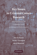 Key Issues in Criminal Career Research: New Analyses of the Cambridge Study in Delinquent Development