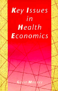 Key Issues in Health Economics - Mooney, Gavin