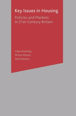 Key Issues in Housing: Policies and Markets in 21st Century Britain - Gurran, N., and Munro, Moira, and Pawson, Hal