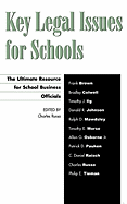 Key Legal Issues for Schools: The Ultimate Resource for School Business Officials