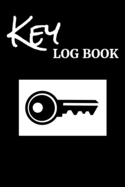 Key Log Book: 6" x 9" Key Inventory Checkout System Register to Record Sign In and Out for Business and Personal Use (105 Pages)