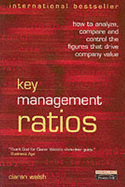Key Management Ratios: How to Analyze, Compare and Control the Figures That Drive Company Value