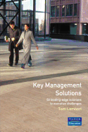 Key Management Solutions: 50 Leading-Edge Solutions to Executive Problems/Challenges