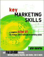 Key Marketing Skills: A Complete Action Kit of Professional Marketing Concepts, Tools and Methods
