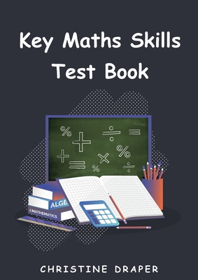 Key Maths Skills Test Book - Draper, Christine