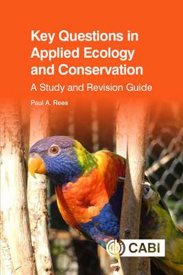 Key Questions in Applied Ecology and Conservation: A Study and Revision Guide - Rees, Paul, Dr.