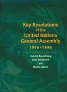 Key Resolutions of the United Nations General Assembly 1946-1996