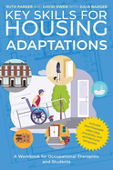 Key Skills for Housing Adaptations: A Workbook for Occupational Therapists and Students