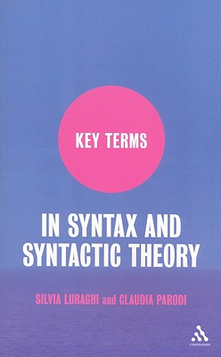 Key Terms in Syntax and Syntactic Theory - Luraghi, Silvia, Dr., and Parodi, Claudia
