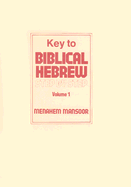 Key to Biblical Hebrew Step by Step, Vol. 1