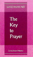Key to Prayer - Nee, Watchman, and Watchman
