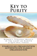 Key to Purity: Women's Personal Masa'il in the Light of Hadith & Qur'anic Verses