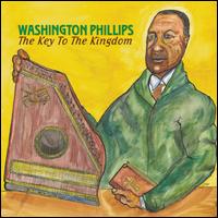 Key to the Kingdom - Washington Phillips