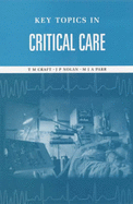 Key Topics in Critical Care - Bonnett, Raymond, and Craft, T M, and Parr, M J a