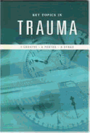 Key Topics in Trauma - Greaves, Ian, Frcp, Fimc, and Burke, Derek, and Porter, K