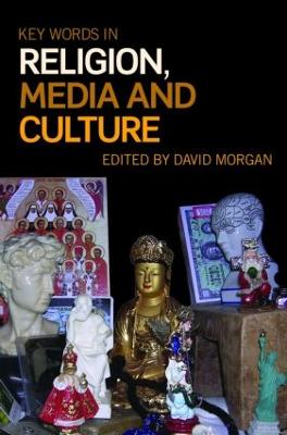 Key Words in Religion, Media and Culture - Morgan, David (Editor)