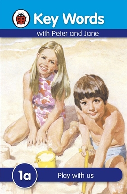 Key Words with Peter and Jane #1 Play with Us a Series - Ladybird