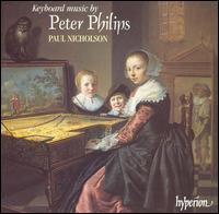 Keyboard Music by Peter Philips - Paul Nicholson (harpsichord); Paul Nicholson (virginal)