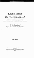 Keynes Versus the 'Keynesians' ... ?: An Essay in the Thinking of J. M. Keynes and the Accuracy of Its Interpretation by His Followers - Hutchison, T W