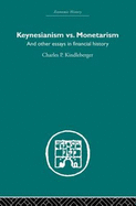 Keynesianism vs. Monetarism: and Other Essays in Financial History