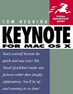 Keynote for Mac OS X: Visual QuickStart Guide - Ross, Rebecca, and Negrino, Tom