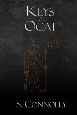 Keys of Ocat: A Grimoire of Daemonolatry Nygromancye - Connolly, S