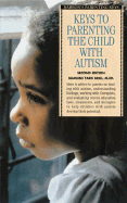 Keys to Parenting the Child with Autism