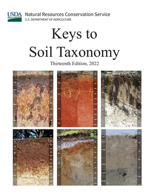 Keys to Soil Taxonomy (Thirteenth Edition, 2022) - U S Dept of Agriculture