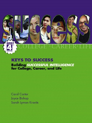 Keys to Success: Building Successful Intelligence for College, Career and Life - Carter, Carol, and Bishop, Joyce, Ph.D., and Kravits, Sarah Lyman