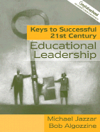Keys to Successful 21st Century Leadership - Jazzar, Michael, Dr., and Algozzine, Robert, PhD