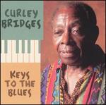 Keys to the Blues - Curley Bridges