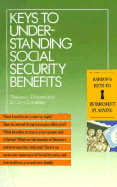 Keys to Understanding Social Security Benefits: Retirement Keys - Dickens, Thomas L, and Crumbley, D Larry, CPA, Cr.FA