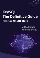 KeySQL The Definitive Guide: SQL for NoSQL Data
