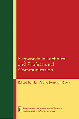 Keywords in Technical and Professional Communication - Yu, Han (Editor)