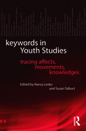 Keywords in Youth Studies: Tracing Affects, Movements, Knowledges