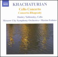 Khachaturian: Cello Concerto; Concerto-Rhapsody - Dmitry Yablonsky (cello); Moscow City Symphony Orchestra "Russian Philharmonia"; Maxim Fedotov (conductor)