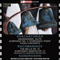 Khachaturian: Masquerade, Suite; Symphony No. 3 "Symphonic Poem"; Piano Concerto; Rachmaninov: The Bells Op. 35; Symp - Alexei Bolshhakov (baritone); E. Grodberg (organ); Mikhail Dovenman (tenor); Yakov Flier (piano);...