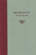 Khadijih Bagum, the Wife of the Bab