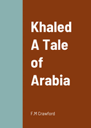 Khaled A Tale of Arabia