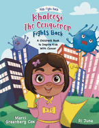 Khaleesi the Conqueror Fights Back: A Children's Book to Inspire Kids With Cancer