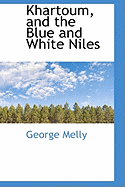 Khartoum, and the Blue and White Niles