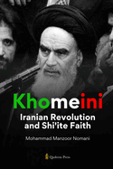 Khomeini: Iranian Revolution and Shi'ite Faith