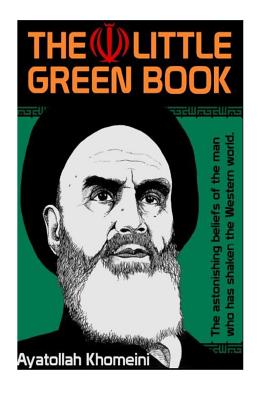 Khomeini's The Little Green Book - Khomeini, Ayatollah