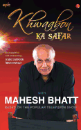 Khwaabon Ka Safar: With Mahesh Bhatt