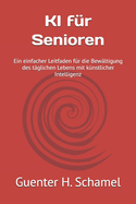 KI f?r Senioren: Ein einfacher Leitfaden f?r die Bew?ltigung des t?glichen Lebens mit k?nstlicher Intelligenz